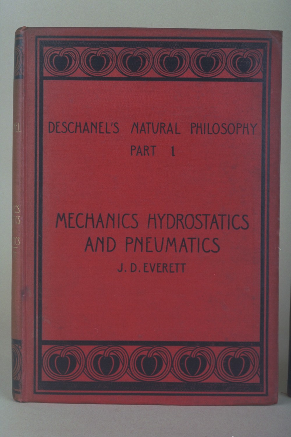 Deschanel's natural philosophy. - Part  1, - Mechanics, hydrostatics and pneumatics.